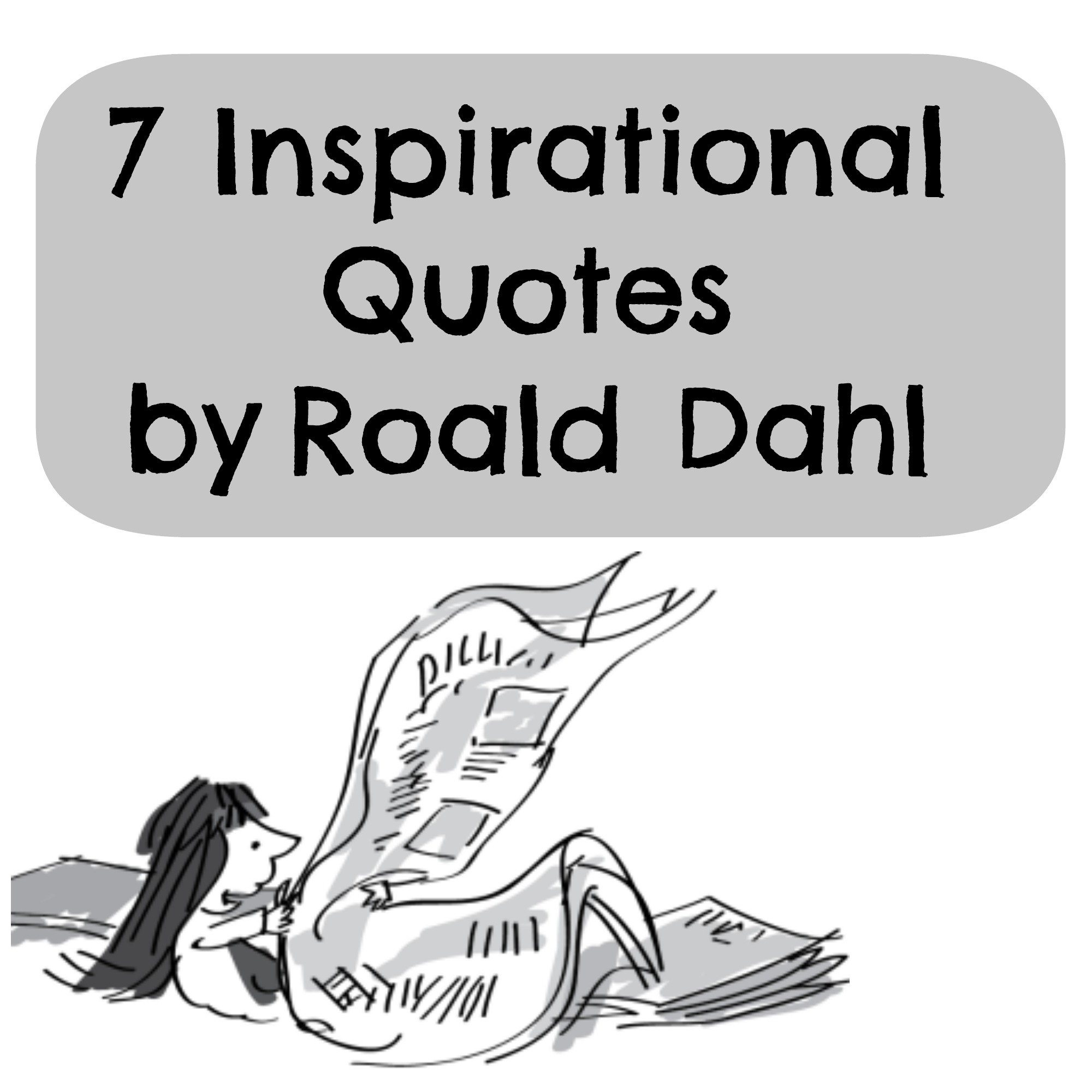 7 Inspirational Quotes by Roald Dahl – Tales of a Bookworm
